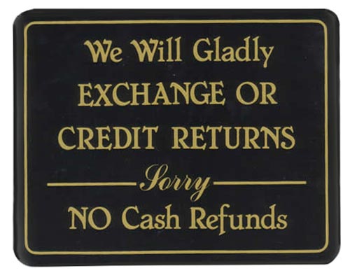 "We will Gladly EXCHANGE OR CREDIT RETURNS Sorry NO Cash Refunds" Store Signage - 7" x 5 1/2"H
