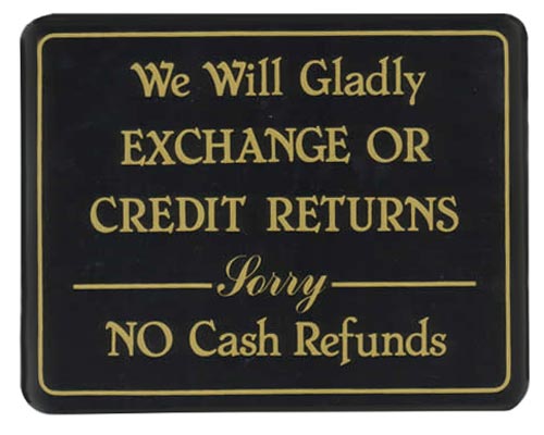 "We will Gladly EXCHANGE OR CREDIT RETURNS Sorry NO Cash Refunds" Store Signage - 7" x 5 1/2"H